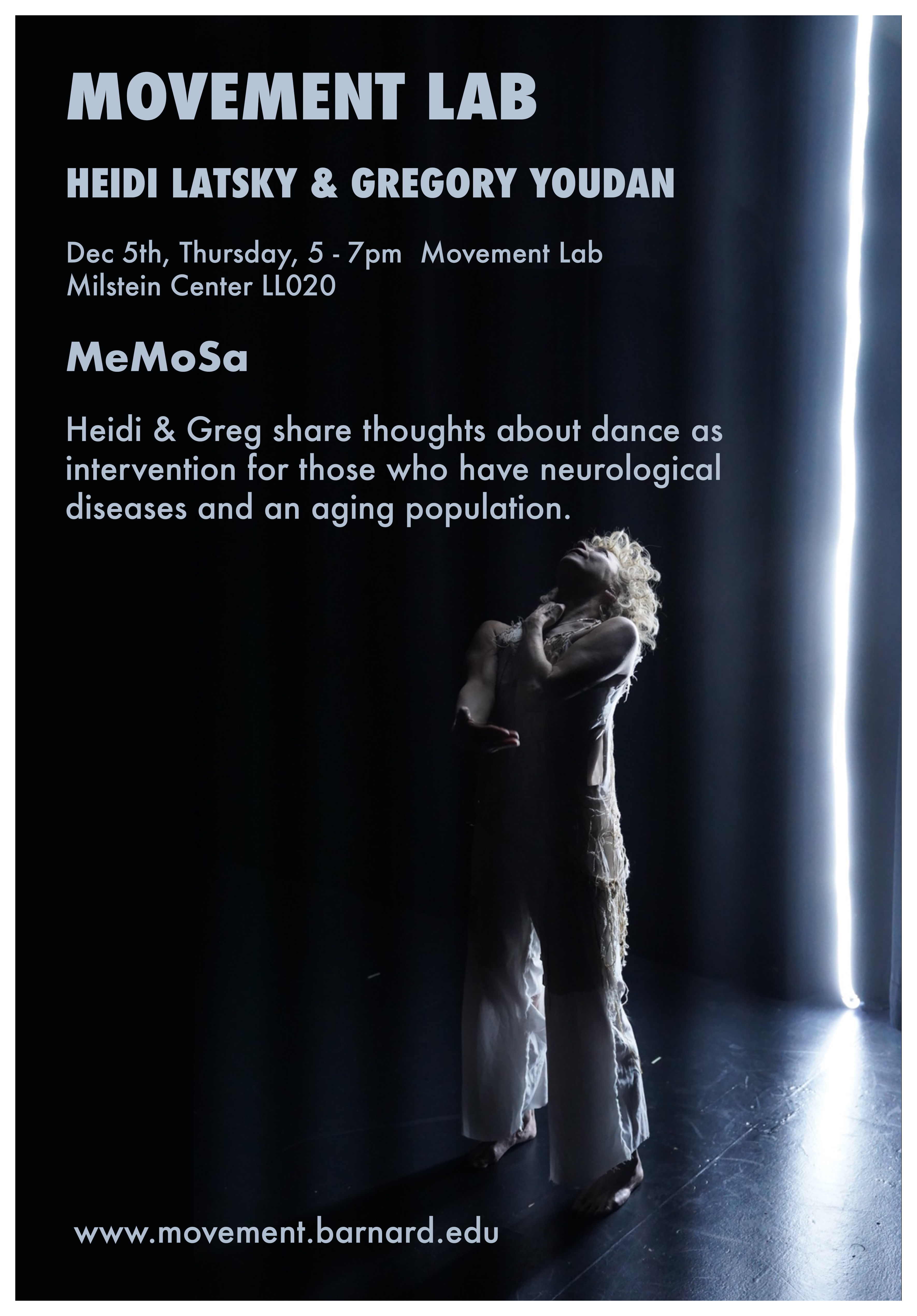 Workshop poster that reads "Heidi Latsky & Gregory Youdan. December 5th, Thursday, 5-7pm. Movement Lab, Milstein Center LL020. Heidi and Greg share thoughts about dance as intervention for those who have neurological diseases and an aging population."